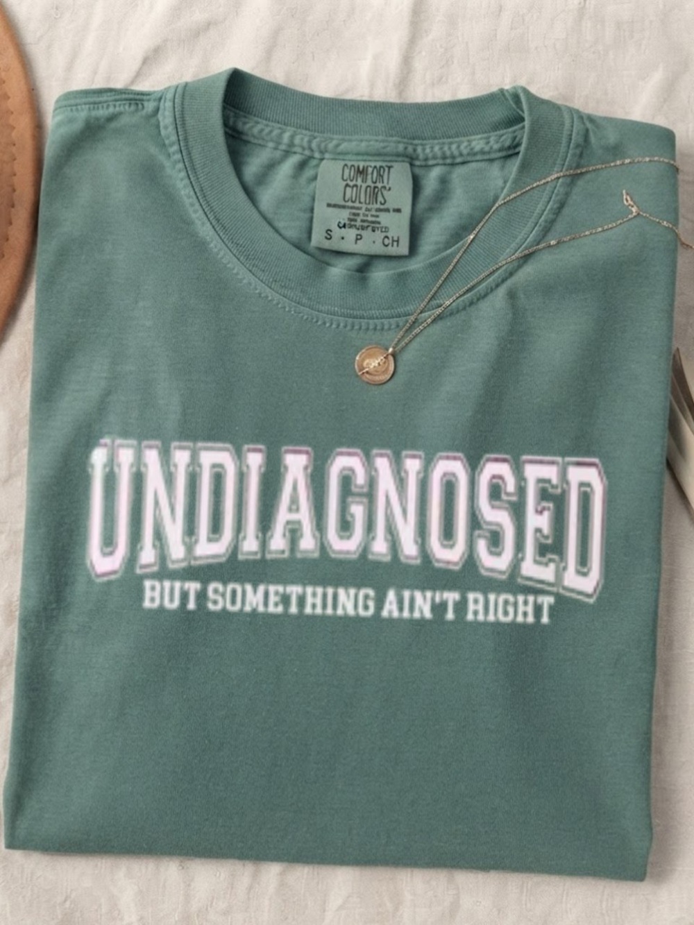 Undiagnosed But Something Ain't Right Comfort Colors T-Shirt